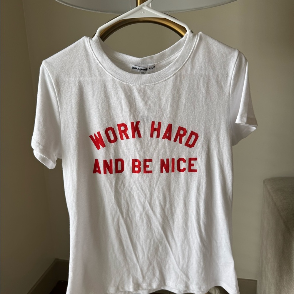 NWT Suburban Riot “Work Hard and Be Nice” Graphic Tee